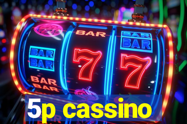 5p cassino